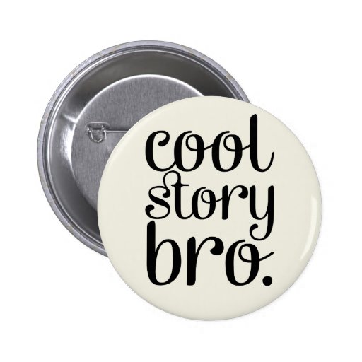Cool Story Bro Cream Pinback Button