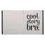 Cool Story Bro iPad Cases