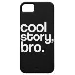 Cool Story, Bro. iPhone 5 Cover