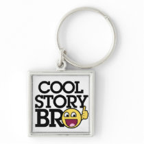 Cool story Bro Key Chain