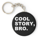 Cool Story Bro keychains