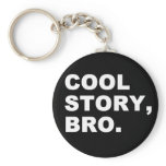 Cool Story Bro keychains