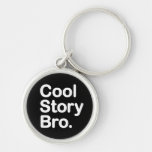Cool Story Bro. Keychain