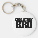 Cool Story Bro Keychain
