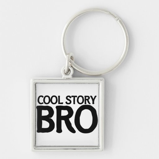 Cool story bro keychains