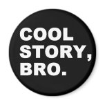 Cool Story Bro magnets