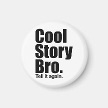 Cool Story Bro. Magnet