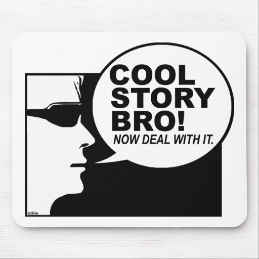 Cool story bro mouse pads