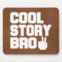 Cool Story Bro Mouse Pads