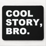 Cool Story Bro mousepads