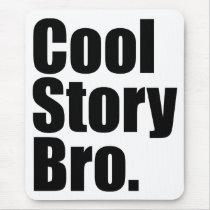 Cool Story Bro. Mousepad