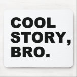 Cool Story Bro mousepads