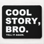 Cool Story Bro mousepads
