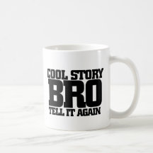 Cool story bro mug