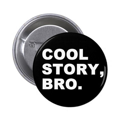 Cool Story Bro Pin