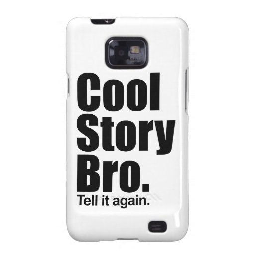Cool Story Bro. Samsung Galaxy Case