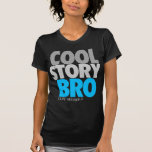 "Cool Story Bro" (Sky Blue) T-shirts
