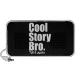 Cool Story Bro. Speaker