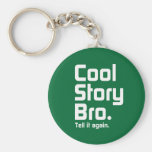 Cool Story Bro. Tell it again. 5 Key Chains