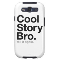 cool story bro. tell it again. casemate cases