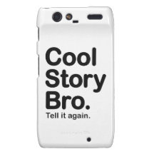 Cool Story Bro. Tell it Again Droid RAZR Covers