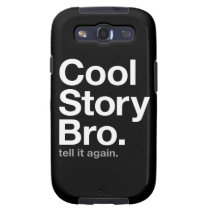 cool story bro. tell it again. casemate cases