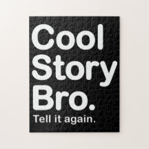 Cool Story Bro. Tell it Again Jigsaw Puzzle