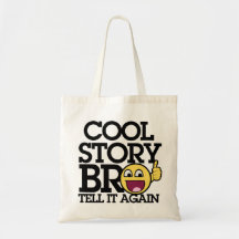 Cool Story bro Tote Bags