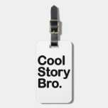 Cool Story Bro Travel Bag Tag