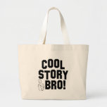 Cool Story Bro! with Thumbs Up bags
