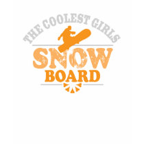 Coolest Girls Snowboard Shirt