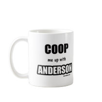 Coop me up with Anderson Coffee Mug