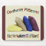 Corduroy Headlines Pillows Mousepad