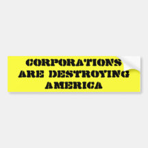 CORPORATIONS are destroying America Bumper Sticker