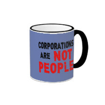 Corporations are NOT PEOPLE Protest Tshirt Mug
