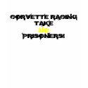 CORVETTE RACING, TAKE, NO, PRISONERS! t-shirts