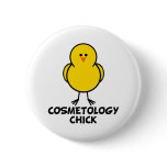 Cosmetology Chick Pinback Button