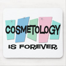 Cosmetology Is Forever Mouse Pad