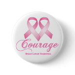 Courage, Breast Cancer Awareness Button