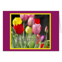 Courage Tulips, for Cancer Patient Greeting Cards