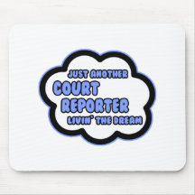 Court Reporter .. Livin' The Dream Mousepads