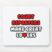 Court Reporters Make Great Lovers Mouse Pads