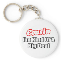 Cousin...Big Deal