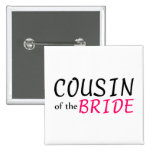 Cousin Of The Bride Pinback Button