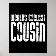 Cousins Birthday Parties : Worlds Coolest Cousin Poster