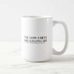 Cow Farts Are Killing Us Mug