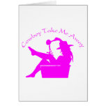 COWBOY TAKE ME AWAY GREETING CARDS