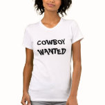 COWBOY WANTED t-shirts