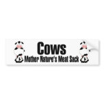 Cows Mother Natures Meat Sack bumper stickers