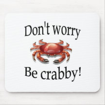Crab don't worry be crabby mousepad